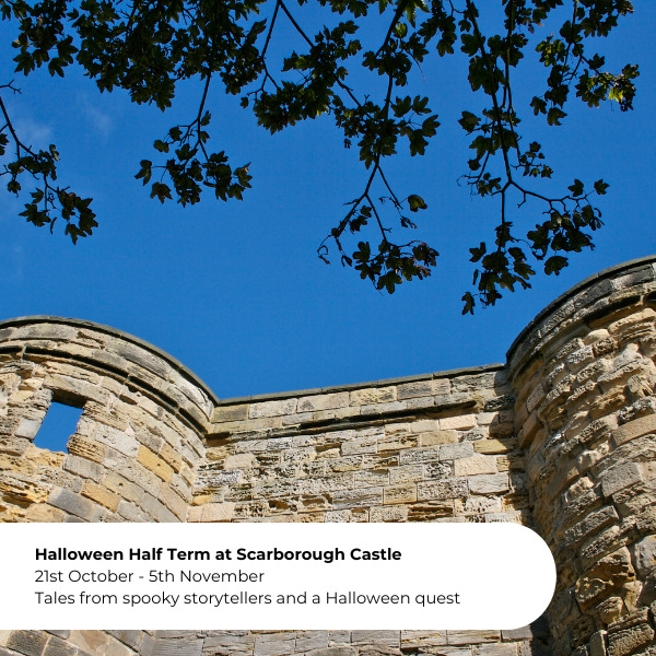 Halloween Half Term at Scarborough Castle.